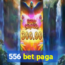 556 bet paga